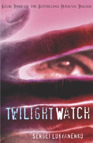 Sergei Lukyanenko/Twilight Watch